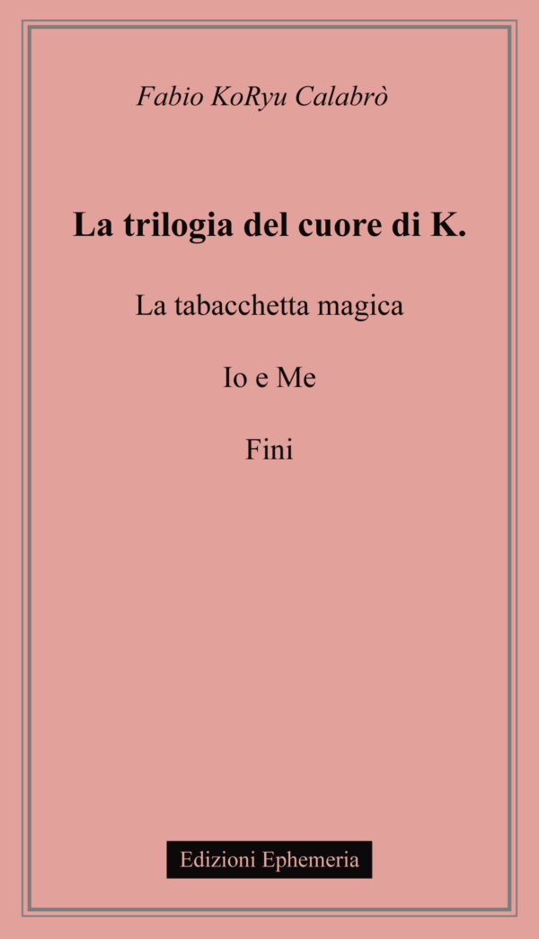 Copertina del libro La trilogia del cuore di K. di Fabio KoRyu Calabrò