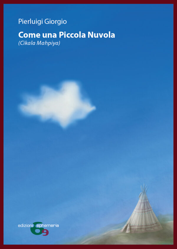 copertina del libro "Come una Piccola Nuvola" di Pierluigi Giorgio dagli indiani d'America al Molise