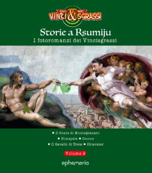 STORIA A RSUMIJU - I fotoromanzi dei Vincisgrassi (Volume 2)